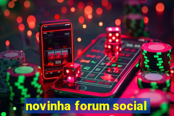 novinha forum social